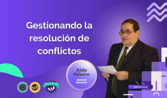 Gestionando la resolución de conflictos Mentor Docente Aldo Piñeiro Academia RGM - Ugivme